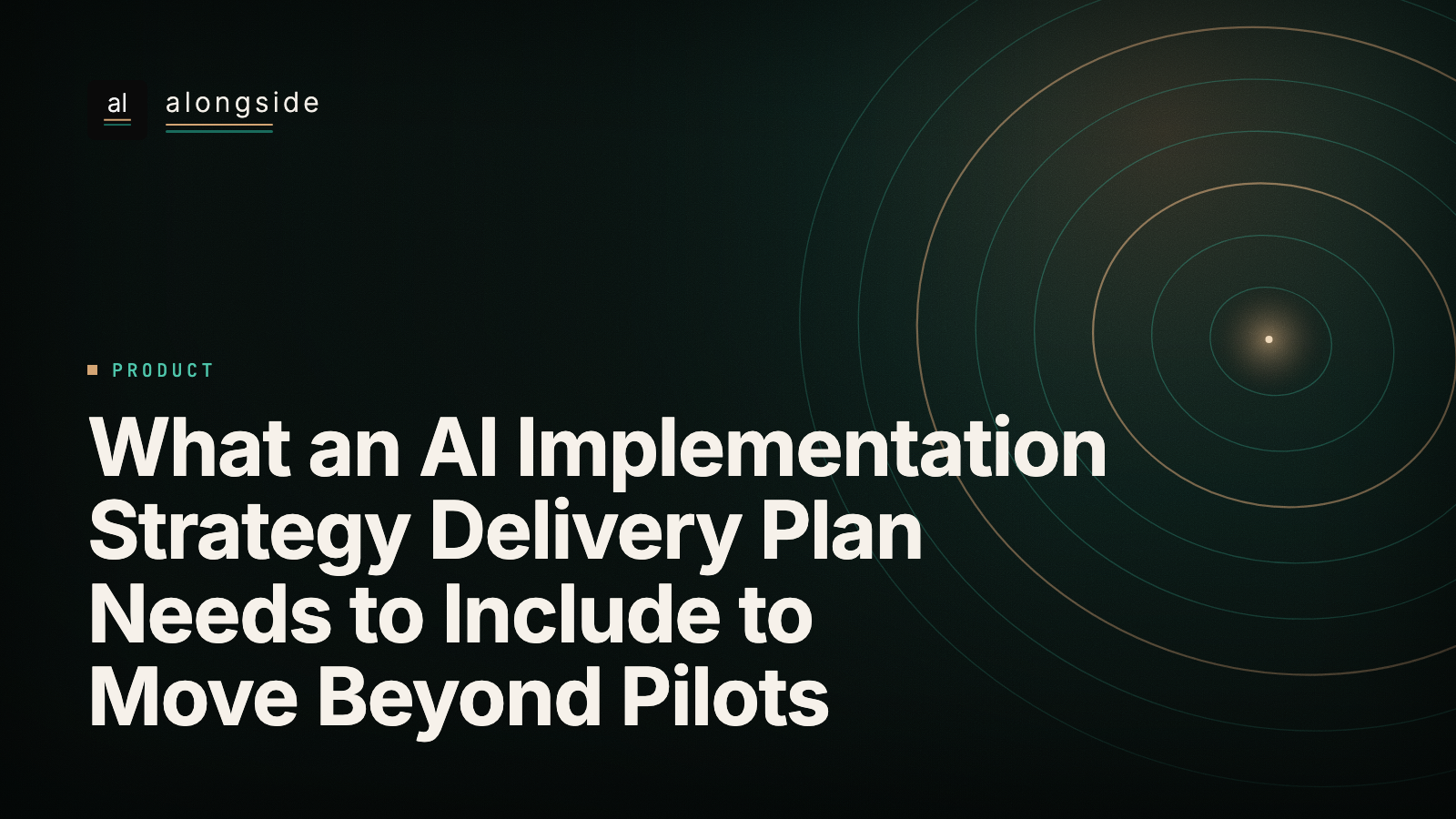 What an AI Implementation Strategy Delivery Plan Needs to Include to Move Beyond Pilots