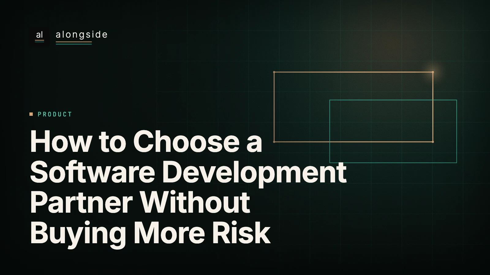 How to Choose a Software Development Partner Without Buying More Risk