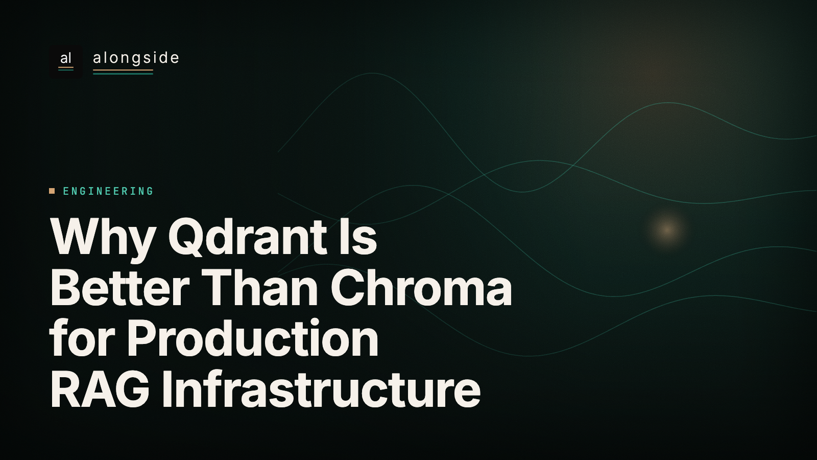Why Qdrant Is Better Than Chroma for Production RAG Infrastructure