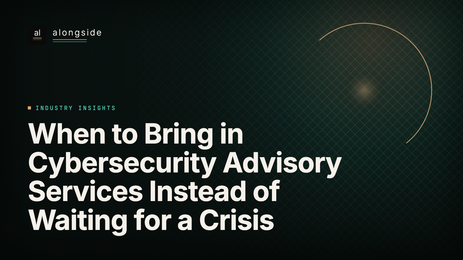 When to Bring in Cybersecurity Advisory Services Instead of Waiting for a Crisis