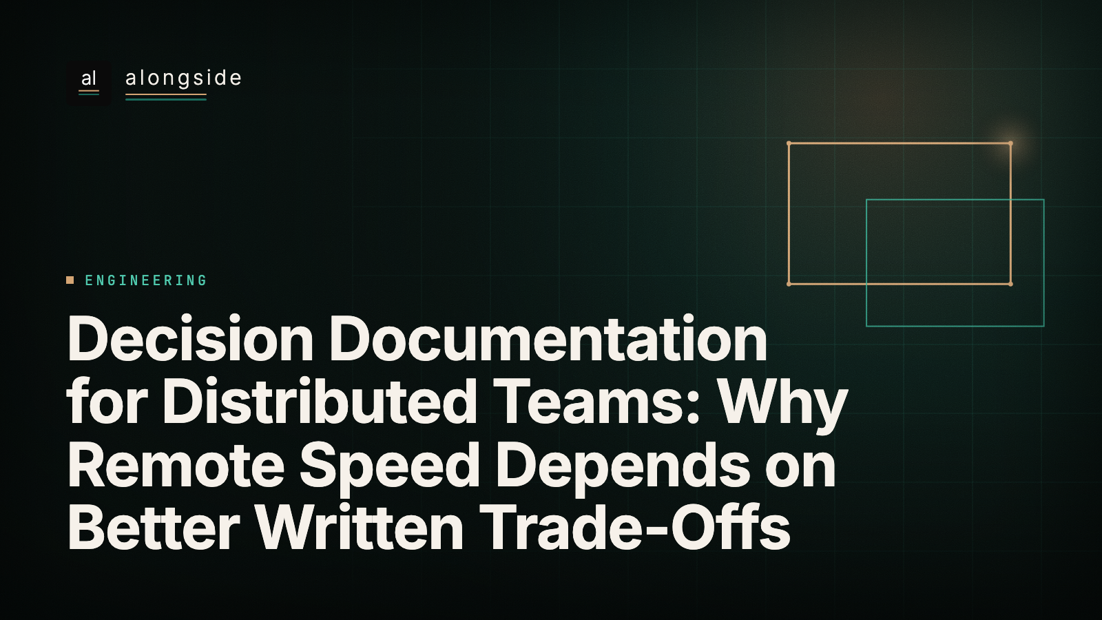 Decision Documentation for Distributed Teams: Why Remote Speed Depends on Better Written Trade-Offs