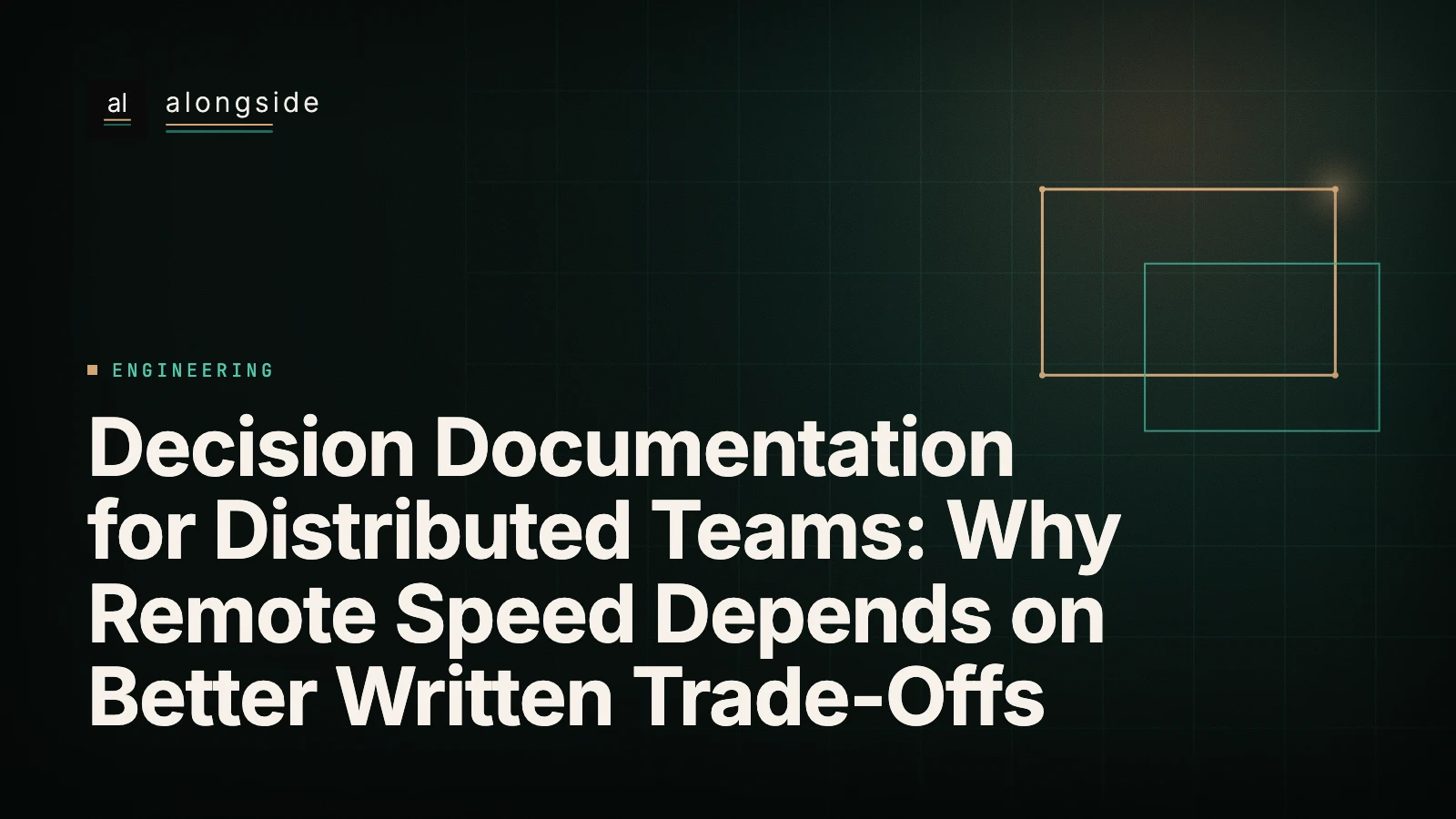 Decision Documentation for Distributed Teams: Why Remote Speed Depends on Better Written Trade-Offs