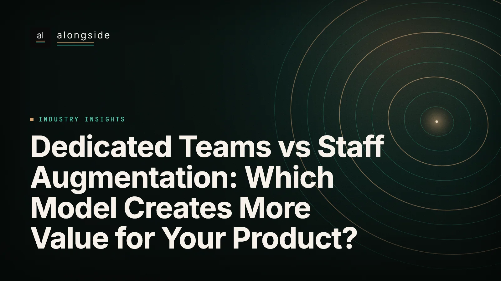 Equipas dedicadas vs staff augmentation: que modelo cria mais valor para o seu produto?