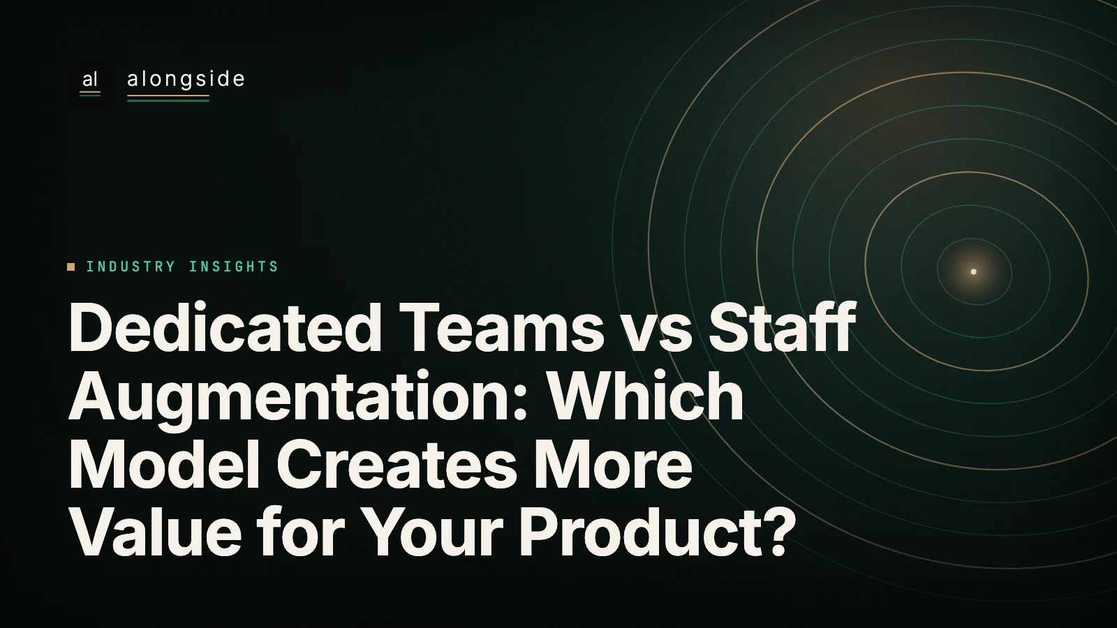 Dedicated Teams vs Staff Augmentation: Which Model Creates More Value for Your Product?