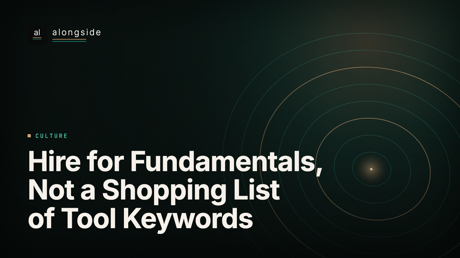 Hire for Fundamentals, Not a Shopping List of Tool Keywords