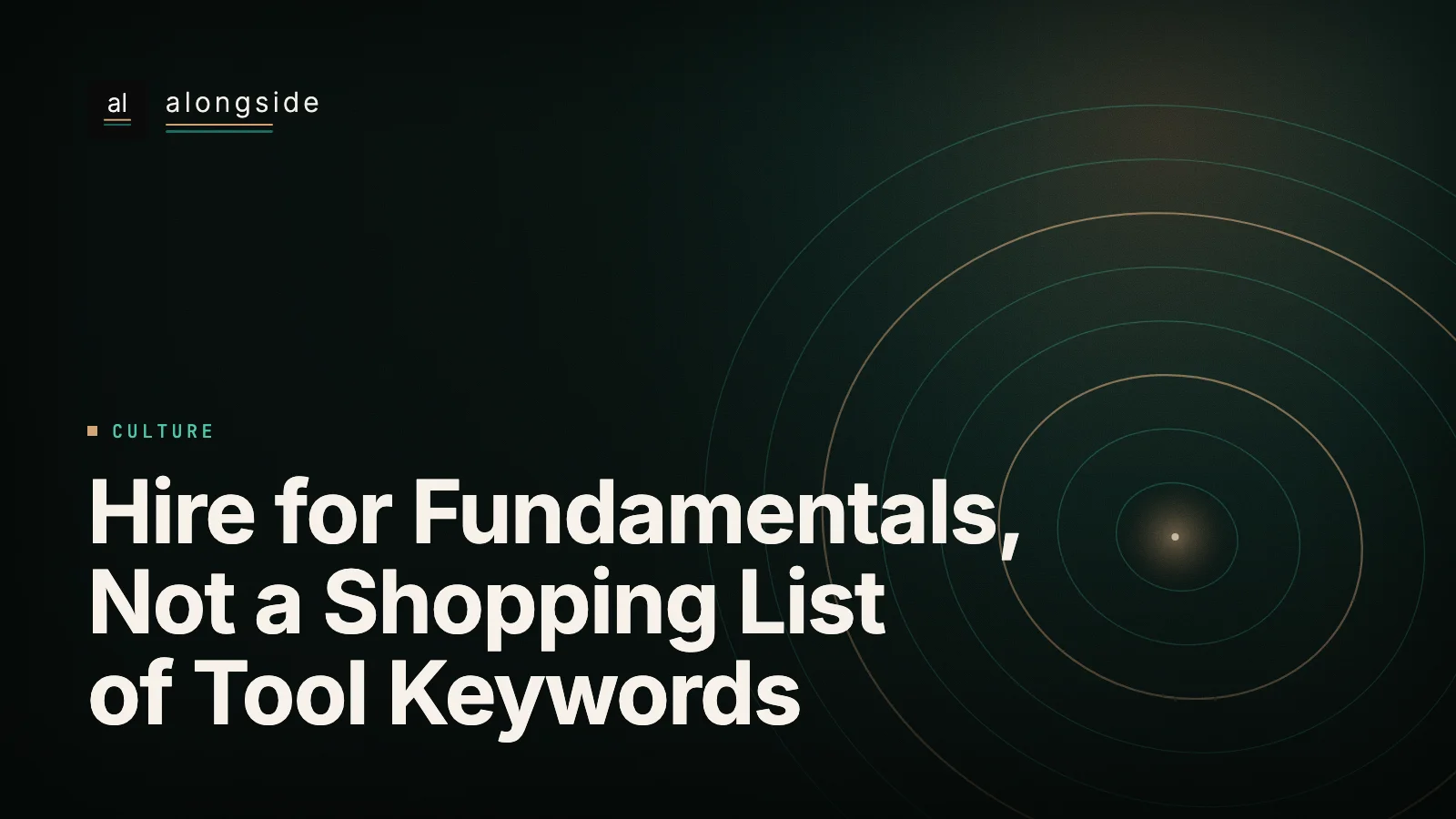 Hire for Fundamentals, Not a Shopping List of Tool Keywords