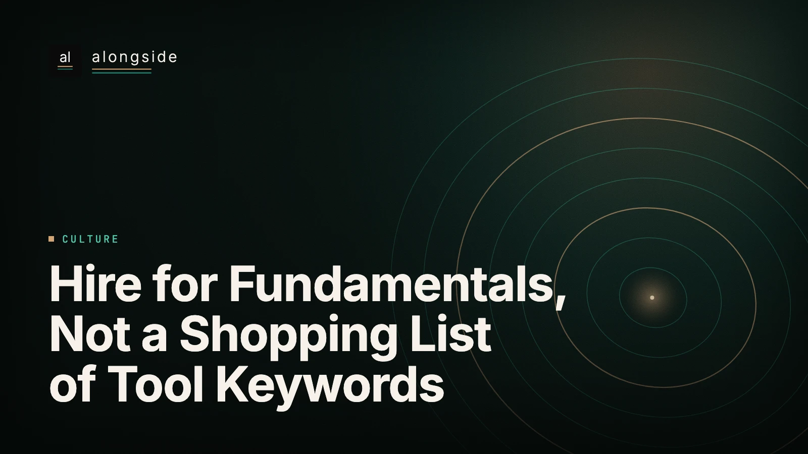 Hire for Fundamentals, Not a Shopping List of Tool Keywords