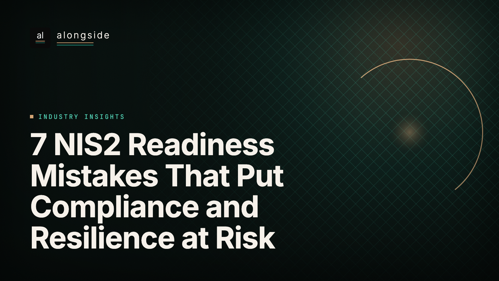7 NIS2 Readiness Mistakes That Put Compliance and Resilience at Risk