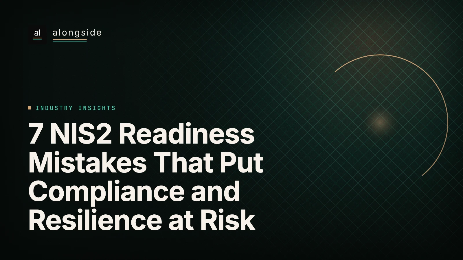 7 NIS2 Readiness Mistakes That Put Compliance and Resilience at Risk