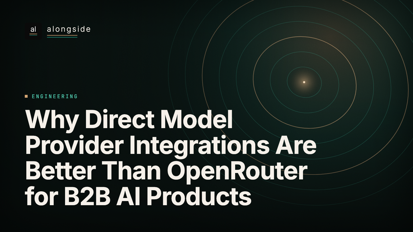 Why Direct Model Provider Integrations Are Better Than OpenRouter for B2B AI Products