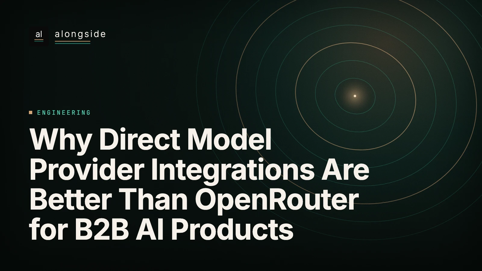 Why Direct Model Provider Integrations Are Better Than OpenRouter for B2B AI Products