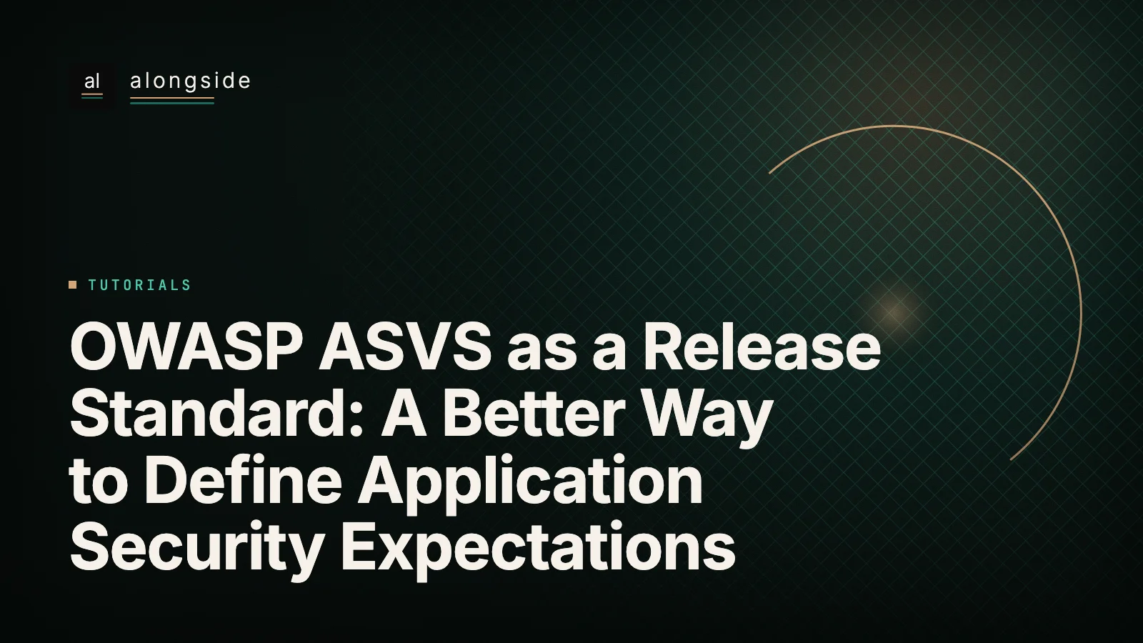 OWASP ASVS como padrão de lançamento: uma melhor forma de definir as expectativas de segurança das aplicações