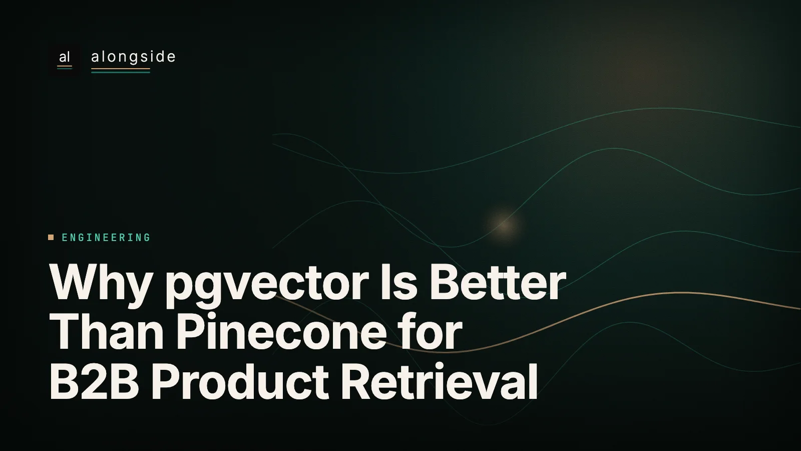 Porque o pgvector é melhor do que o Pinecone para retrieval em produtos B2B
