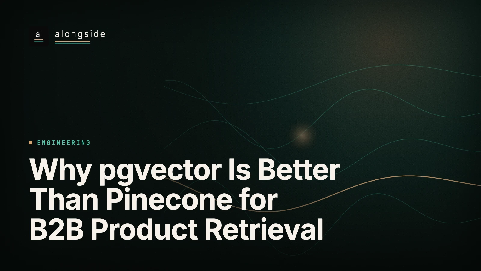 Porque o pgvector é melhor do que o Pinecone para retrieval em produtos B2B