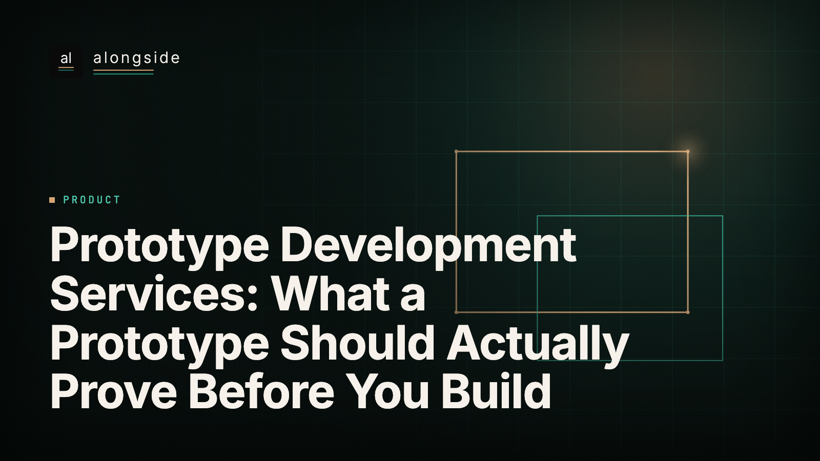 Prototype Development Services: What a Prototype Should Actually Prove Before You Build