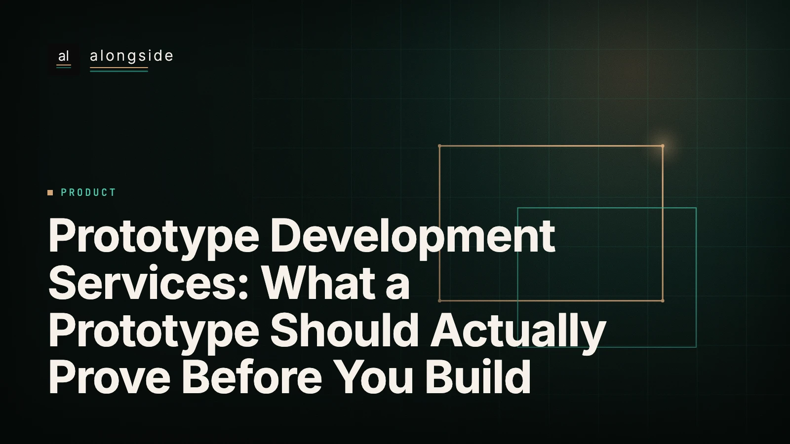 Prototype Development Services: What a Prototype Should Actually Prove Before You Build