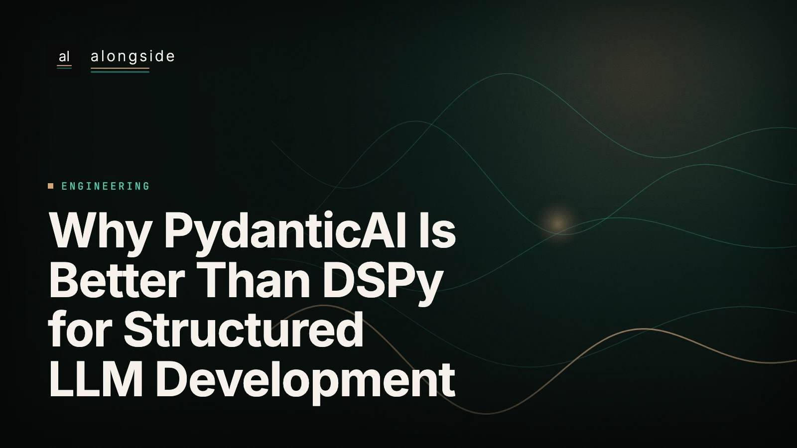 Why PydanticAI Is Better Than DSPy for Structured LLM Development