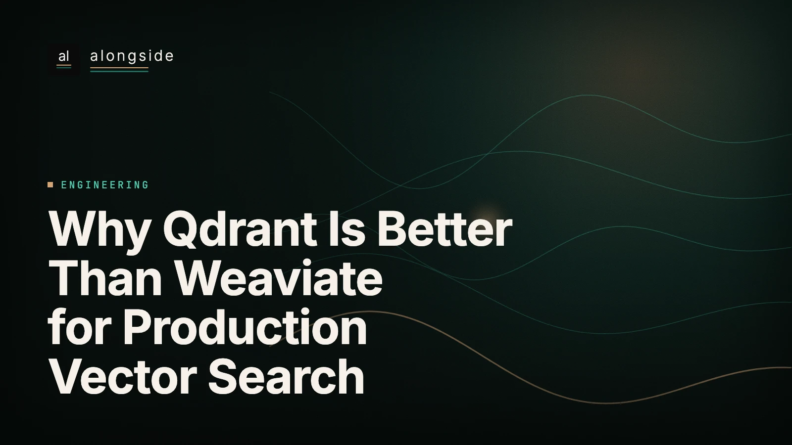 Why Qdrant Is Better Than Weaviate for Production Vector Search
