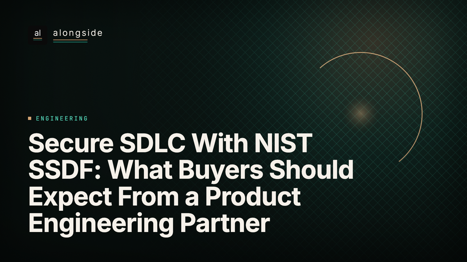 Secure SDLC With NIST SSDF: What Buyers Should Expect From a Product Engineering Partner