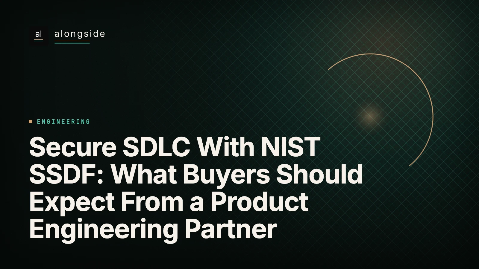 Secure SDLC With NIST SSDF: What Buyers Should Expect From a Product Engineering Partner