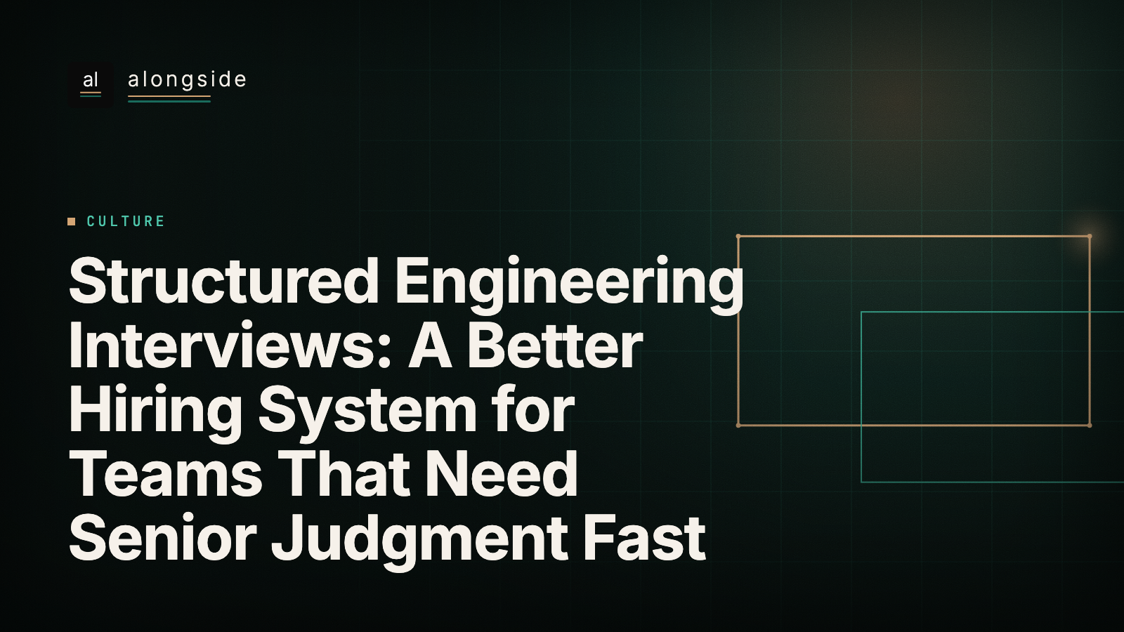 Structured Engineering Interviews: A Better Hiring System for Teams That Need Senior Judgment Fast