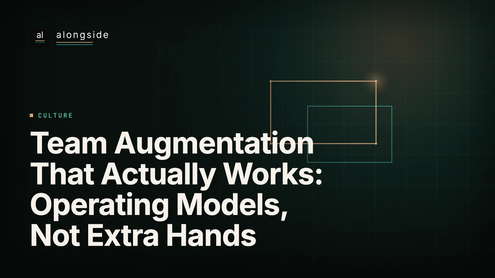 Team Augmentation That Actually Works: Operating Models, Not Extra Hands