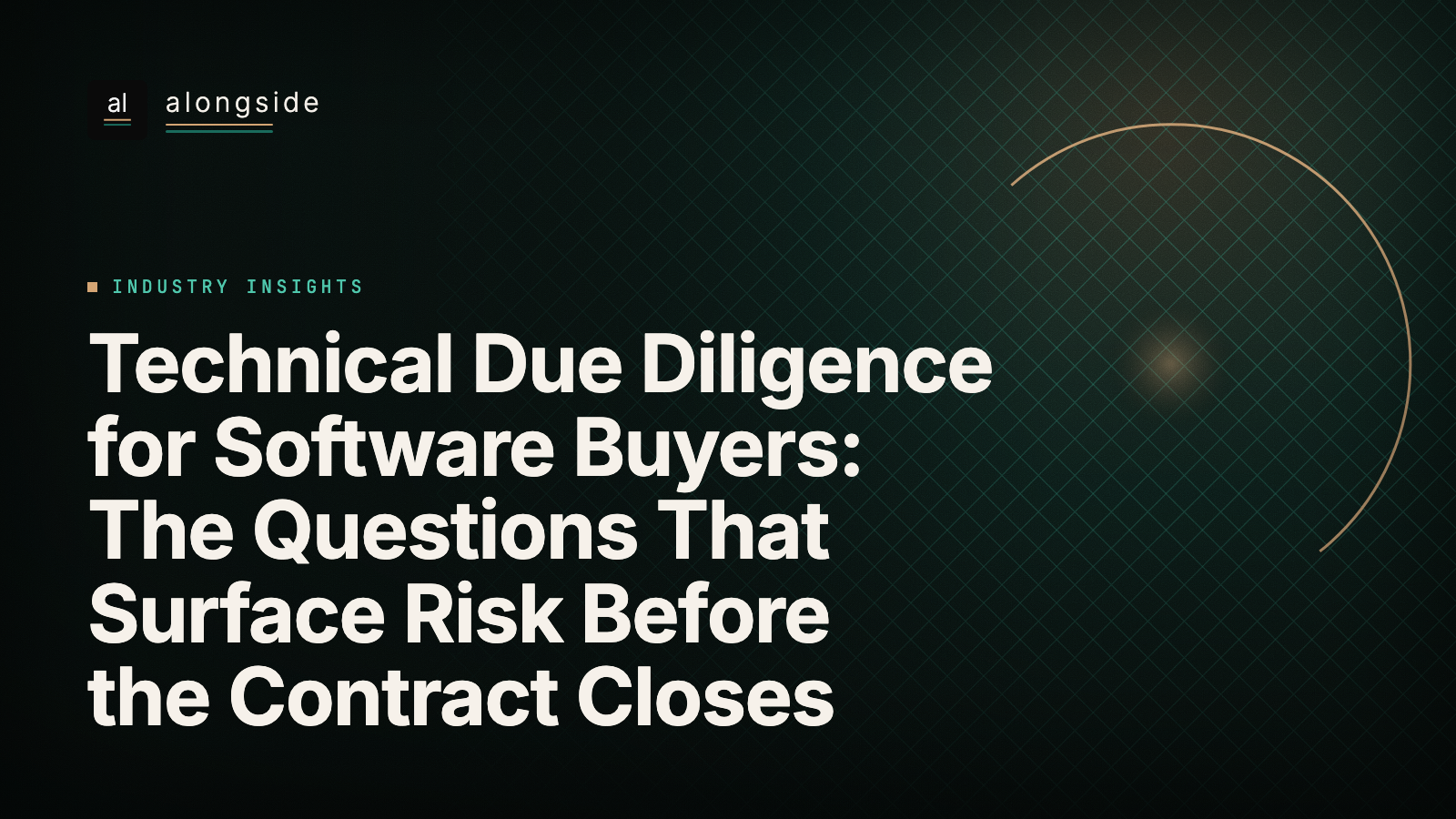 Technical Due Diligence for Software Buyers: The Questions That Surface Risk Before the Contract Closes